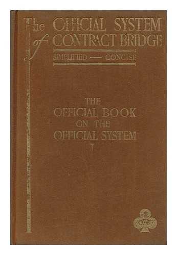 BRIDGE HEADQUARTERS, INC. ADVISORY COUNCIL - The Official System of Contract Bridge, Simplified, Concise; the Official Book on the Official System