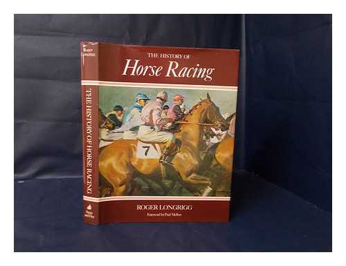 LONGRIGG, ROGER - The History of Horse Racing. Foreword by Paul Mellon