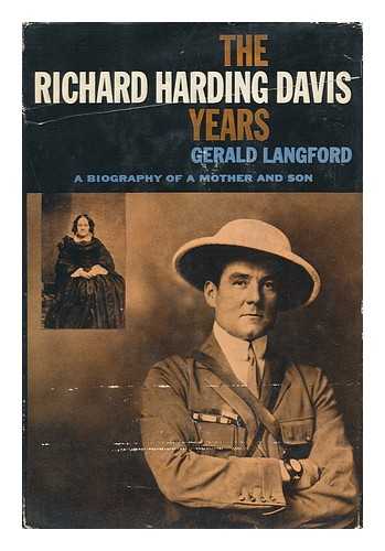 LANGFORD, GERALD - The Richard Harding Davis Years; a Biography of a Mother and Son