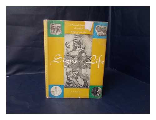 RAPHAELIAN, HARRY M. - Signs of Life; a Pictorial Dictionary of Symbols. Introd. by Felix Marti-Ibanez. Edited with a Pref. by David Sortor