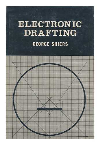 SHIERS, GEORGE - Electronic Drafting