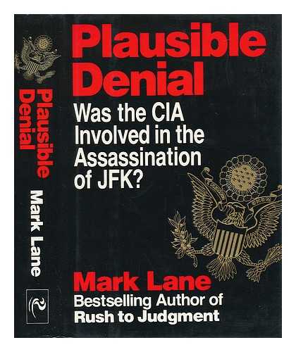 LANE, MARK - Plausible Denial : Was the CIA Involved in the Assassination of JFK? / Mark Lane