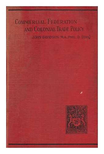 DAVIDSON, JOHN - Commercial Federation and Colonial Trade Policy