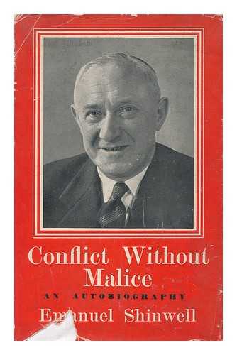 SHINWELL, EMANUEL - Conflict Without Malice