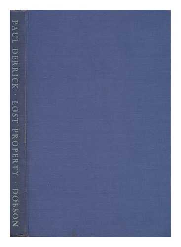 DERRICK, PAUL - Lost Property; Proposals for the Distribution of Property in an Industrial Age.