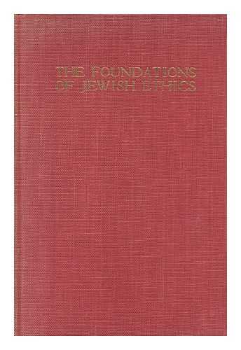 BERNFELD, SIMON - The Foundations of Jewish Ethics, Being Volume One of the Teachings of Judaism. Authorized Translation from the 2d, Rev. and Enl. German Ed. , by Armin Hajman Koller. Introd. by Samuel E. Karff