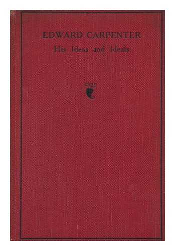 MONCUR-SIME, A. H. - Edward Carpenter : His Ideas and Ideals