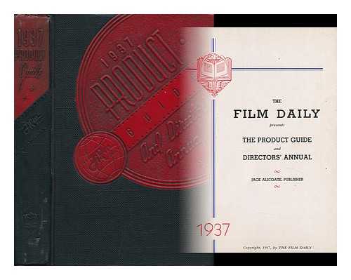 ALICOATE, JACK (ED. ). FILM DAILY - The Film Daily Presents the Product Guide and Directors' Annual [1937]