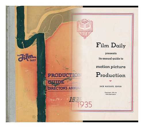 ALICOATE, JACK (ED. ). FILM DAILY - Film Daily Presents its Annual Guide to Motion Picture Production [1935]
