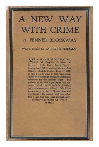 BROCKWAY, FENNER - A New Way with Crime, by A. Fenner Brockway; Preface by Laurence Housman