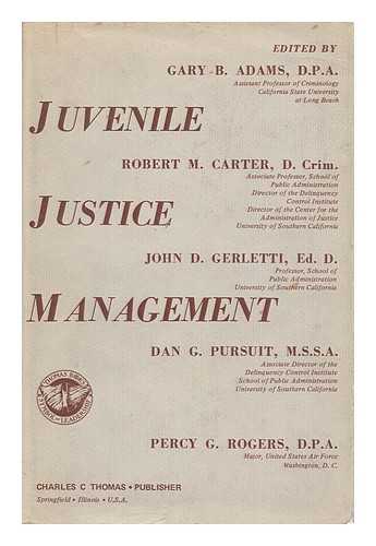 Adams, Gary Borah - Juvenile Justice Management / Edited by Gary B. Adams