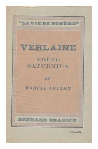 COULON, MARCEL - Verlaine, Poete Saturnien, Par Marcel Coulon. Avec Des Documents Inedits