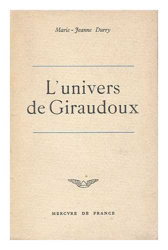 DURRY, MARIE JEANNE - L'Univers De Giraudoux