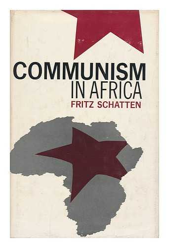 SCHATTEN, FRITZ - Communism in Africa