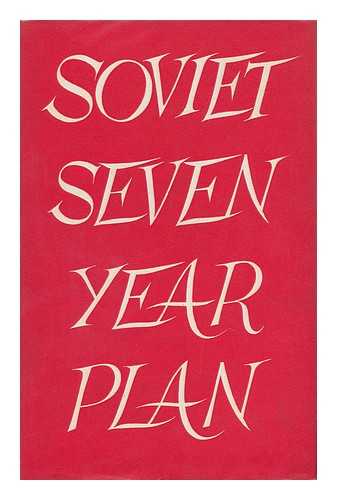 HASLETT, A. W. - Soviet Seven Year Plan : 1959-1965 / with a Foreword by A. W. Haslett