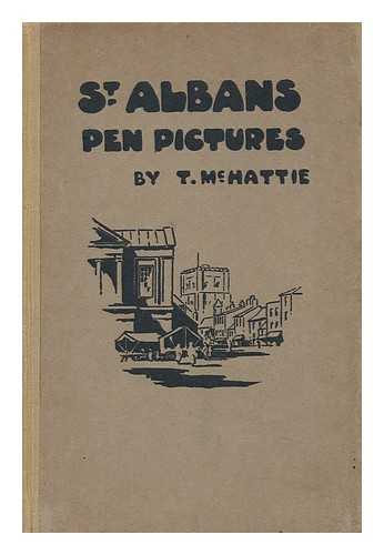 MCHATTIE, T. - St. Albans: Pen Pictures / with a Foreword by Henry W. Clark, D. D.