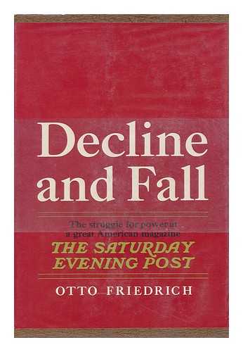 FRIEDRICH, OTTO - Decline and Fall