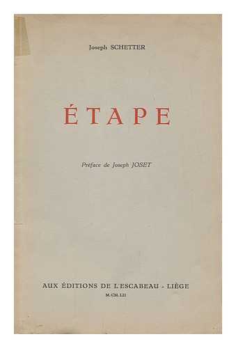 SCHETTER, JOSEPH - Etape, Preface De Joseph Joset