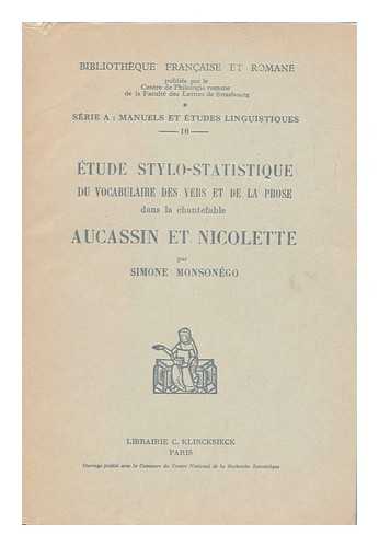 MONSONEGO, SIMONE. - Etude Stylo-Statistique Du Vocabulaire Des Vers Et De La Prose Dans La Chantefable Aucassin Et Nicolette