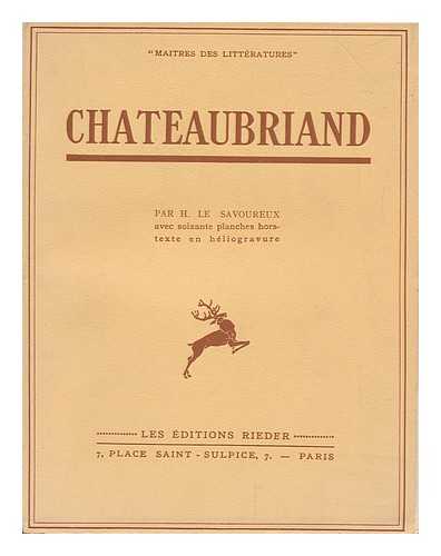 LE SAVOUREUX, H. - Chateaubriand / Par H. Le Savoureux