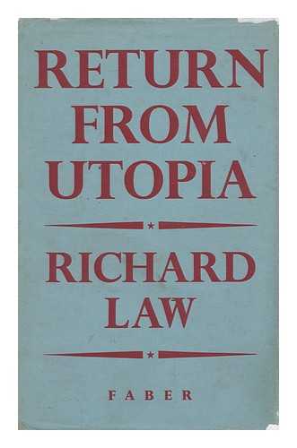 LAW, RICHARD KIDSTON (1901-) - Return from Utopia