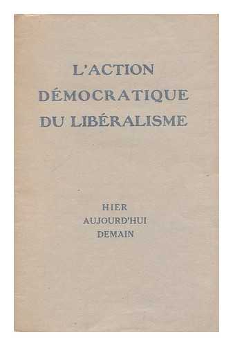 IMP. SCIENTIFIC ET LITTERAIRE - L'Action Democratique Du Liberalism