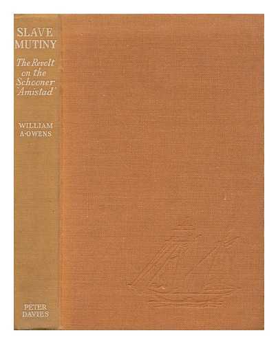 OWENS, WILLIAM A. - Slave Mutiny; the Revolt on the Schooner Amistad