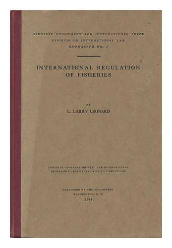 LEONARD, LEONARD L. (LEONARD LARRY) (1916-) - International Regulation of Fisheries