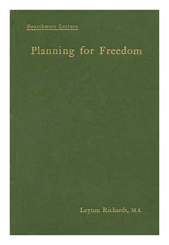 RICHARDS, LEYTON PRICE (1879-) - Planning for Freedom