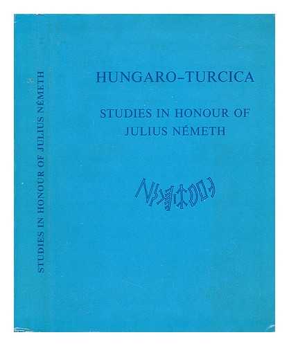 KADY-NAGY, GY - Hungaro-Turcica. Studies in Honour of Julius Nmeth