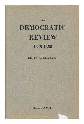 HARNEY, GEORGE JULIAN - The democratic review of British and foreign politics, history, and literature / edited by G.J. Harney. June, 1849-September, 1850