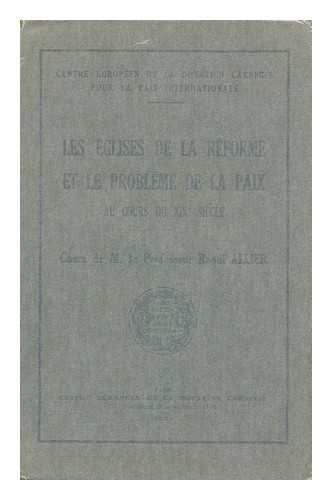 Allier, Cours De M. Le Professeur Raoul - Les Eglises De La Reforme Et Le Probleme De La Paix, Au Cours Du XIX Siecle