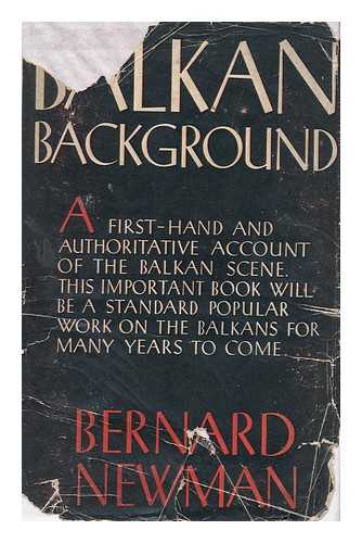 NEWMAN, BERNARD (1897-) - Balkan Background. by Bernard Newman