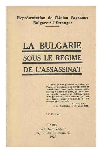 REPRESENTATION DE L'UNION PAYSANNE BULGARE A L'ETRANGER - La Bulgarie Sous Le Regime De L'Assassinat