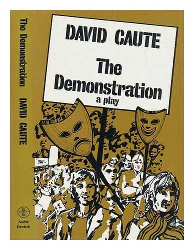 CAUTE, DAVID - The Demonstration A Play