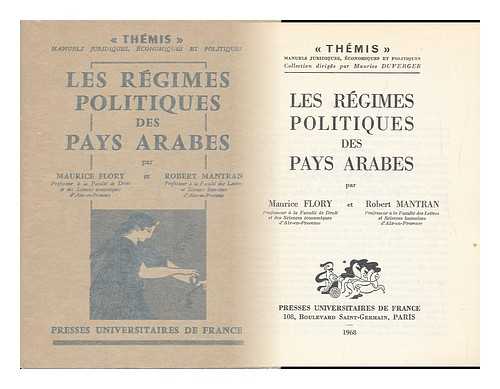 Flory, Maurice. Mantran, Robert - Les Regimes Politiques Des Pays Arabes, Par Maurice Flory ... Et Robert Mantran ...