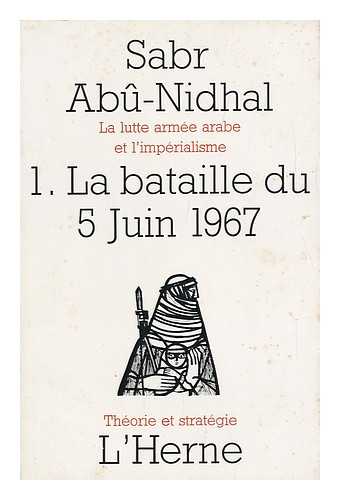 Abu-Nidhal, Sabr - La Lutte Armee Arabe Et L'Imperialisme ... Traduit Et Presente Par Un Groupe D'Etude Arabe