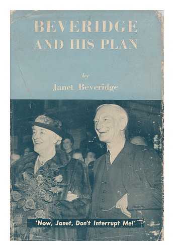 BEVERIDGE, JANET BEVERIDGE, BARONESS (1876-1959) - Beveridge and His Plan
