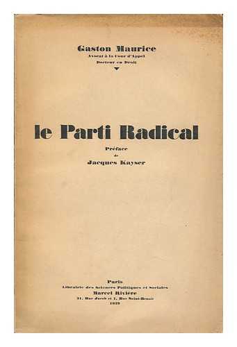 MAURICE, GASTON - Le Parti Radical / Gaston Maurice