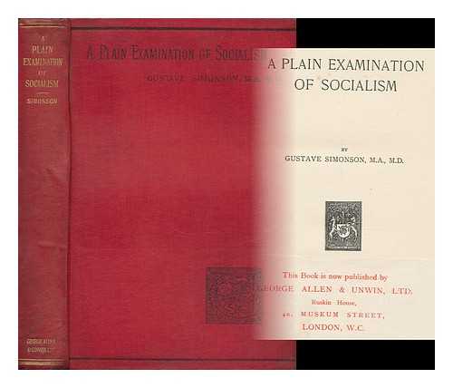 SIMONSON, GUSTAVE - A Plain Examination of Socialism, by Gustave Simonson