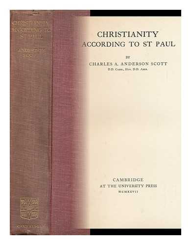 SCOTT, C. A. ANDERSON (CHARLES ARCHIBALD ANDERSON) (1859-1941) - Christianity According to St. Paul