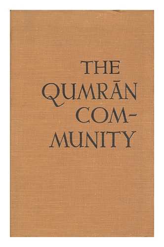 FRITSCH, CHARLES T. (CHARLES THEODORE) (1912-) - The Qumran Community: its History and Scrolls