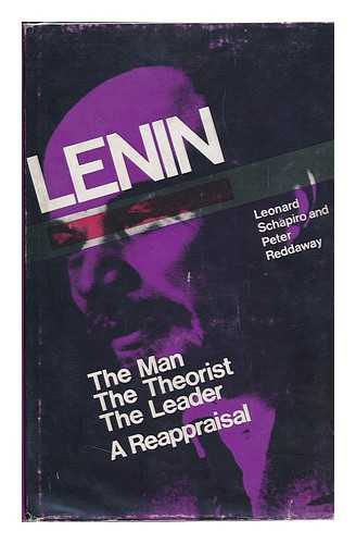 SCHAPIRO, LEONARD BERTRAM (1908-). REDDAWAY, PETER - Lenin: the Man, the Theorist, the Leader: a Reappraisal; Editors Leonard Schapiro and Peter Reddaway, Assistant Editor Paul Rosta