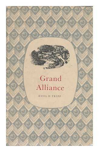 TRIPP, BASIL H. - Grand Alliance; a Chapter of Industrial History