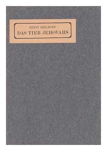 HEILBORN, ERNST (1867-) - Das Tier Jehovahs : Ein Kulturhistorischer Essay / Von Ernst Heilborn