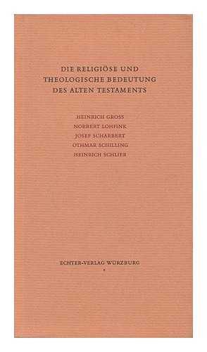 GROSS, HEINRICH - Die Religiose Und Theologische Bedeutung Des Alten Testaments