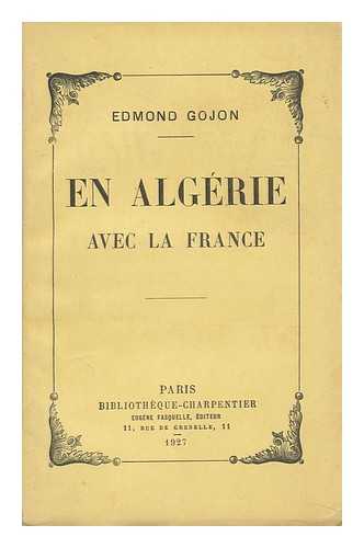 GOJON, EDMOND (1884-) - En Algerie Avec La France