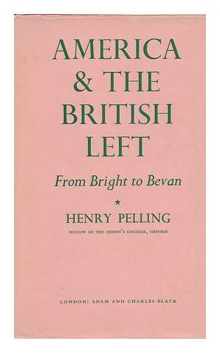America and The British Left - America and the British Left : from Bright to Bevan