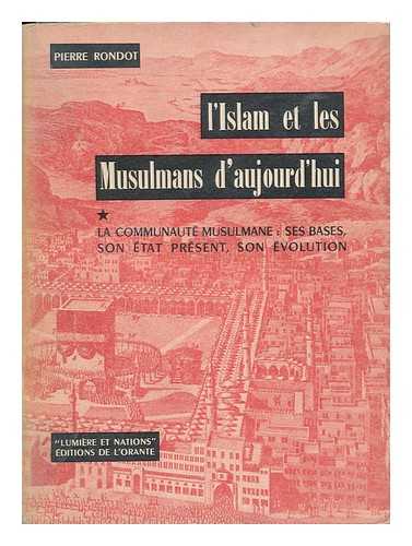 RONDOI, PIERRE - L'Islam Et Les Musulmans D'Aujourd'hui