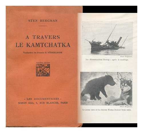 BERGMAN, STEN (1895-1975) - A Travers Le Kamtchatka